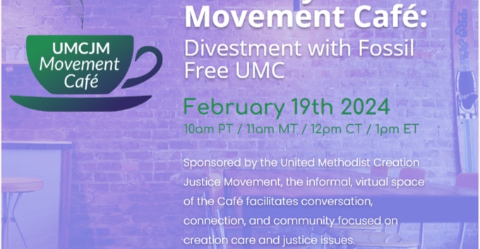 “Divestment with Fossil Free UMC” Movement Cafe&nbsp;Video